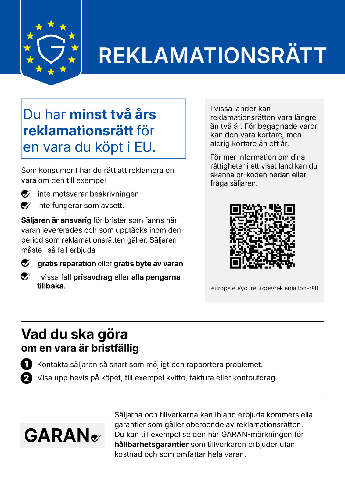 Meddelande om lagstadgat felansvar  Konsumenten har en lagstadgad rätt att kräva att ett fel avhjälps eller att få ersättning. Felansvaret gäller i två år.  Om du upptäcker ett fel på produkten (till exempel att produkten inte motsvarar beskrivningen eller inte fungerar på avsett sätt), ska du kontakta säljaren och anmäla felet.  Visa exempelvis upp kvitto eller faktura som bevis på köpet.
