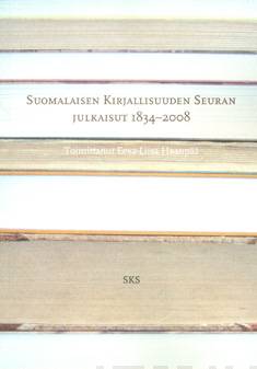 Suomalaisen Kirjallisuuden Seuran julkaisut 1834-2008
