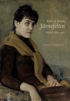 Eero ja Saimi Järnefeltin kirjeenvaihtoa ja päiväkirjamerkintöjä 1889-1914