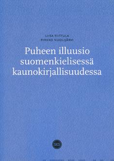 Puheen illuusio suomenkielisessä kaunokirjallisuudessa