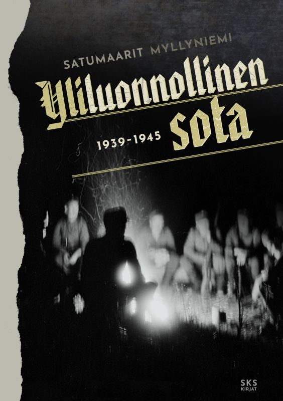 Yliluonnollinen Sota 1939 1945 SKS Verkkokauppa Yliluonnollinen Sota 1939 1945 SKS Verkkokauppa